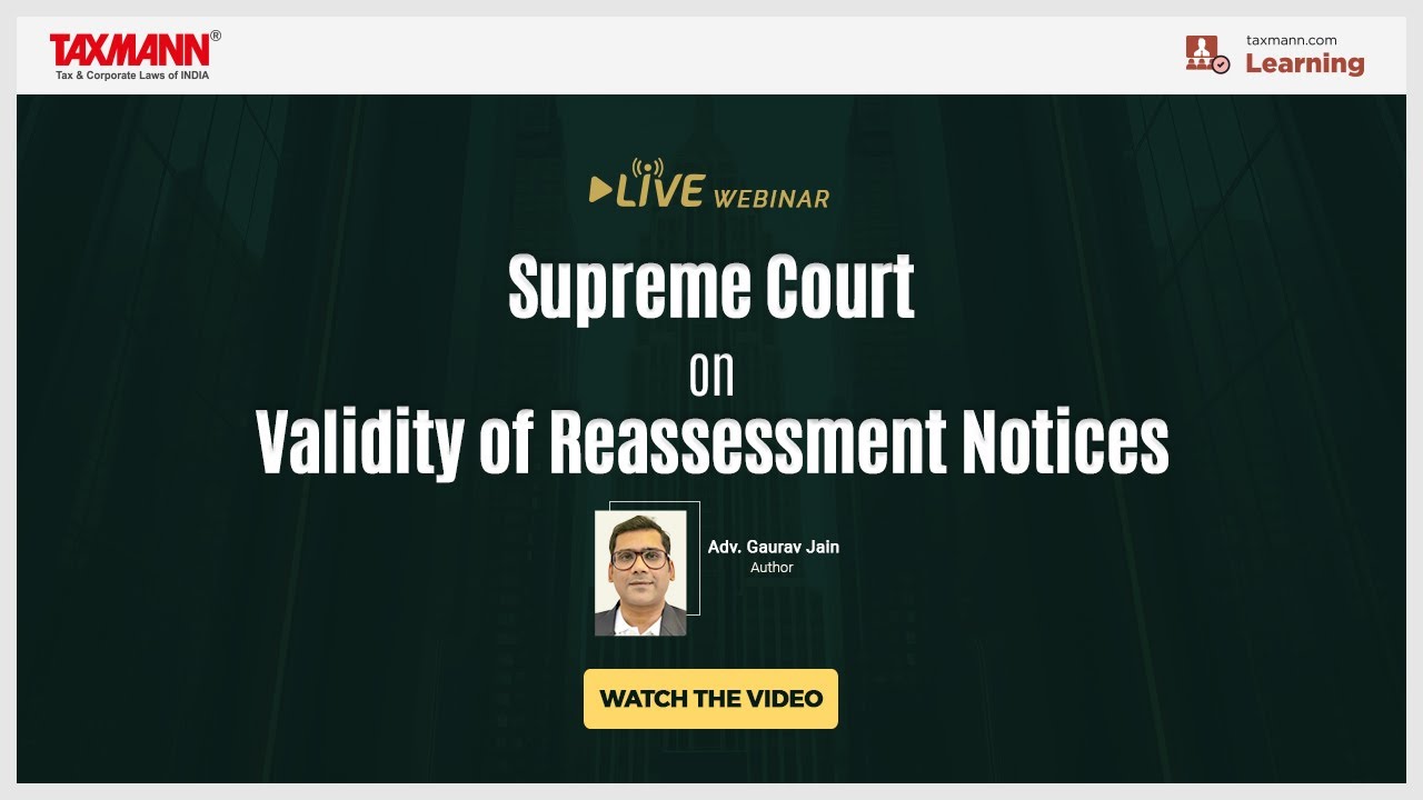 #TaxmannWebinar | Supreme Court on Validity of Reassessment Notices