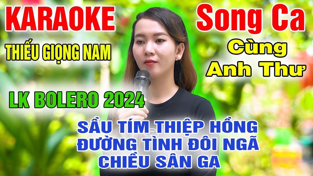 LK BOLERO KARAOKE 2024 ➤ Song Ca Cùng Anh Thư ➤ Karaoke Thiếu Giọng Nam ➤ KARAOKE SONG CÙNG CA SĨ