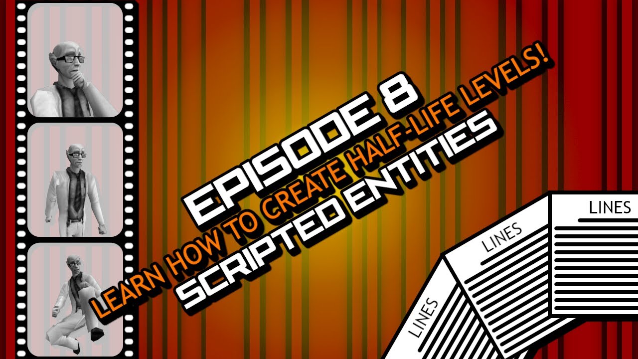 Episode 8: Scripted Entities | Level Creation Guide for Half-Life