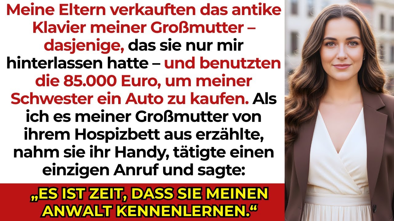 Meine Eltern verkauften Omas Klavier und nutzten 85.000 €, um meiner Schwester ein Auto zu kaufen …