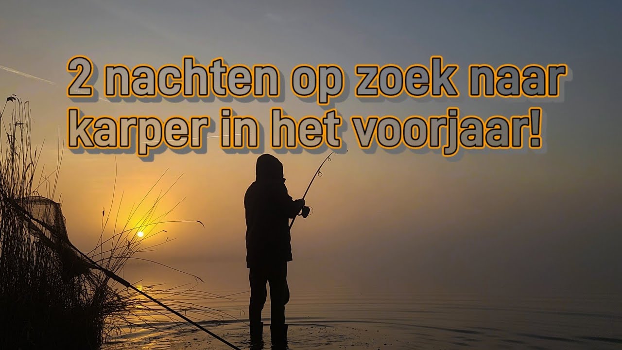 2 nachten op zoek naar karper in het voorjaar!