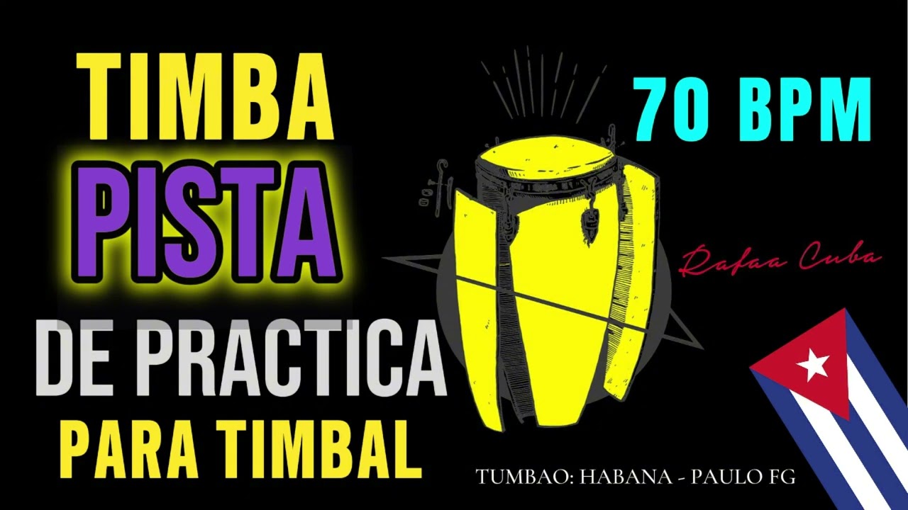 PISTA DE TIMBA CUBANA PARA PRACTICAR TIMBAL - 70 BPM - TUMBAO DE PAULO FG