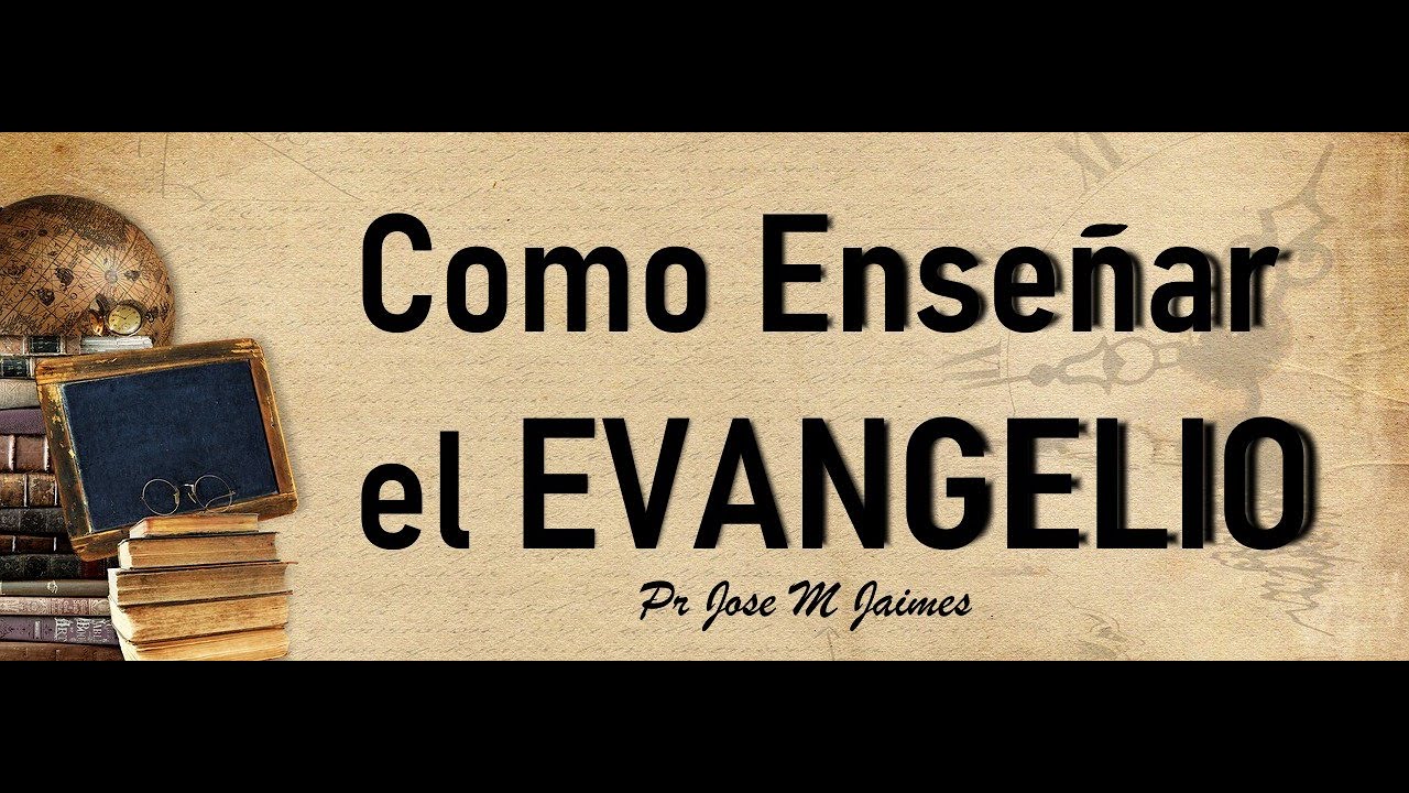 COMO EVANGELIZAR-PASTOR JOSE MANUEL JAIMES