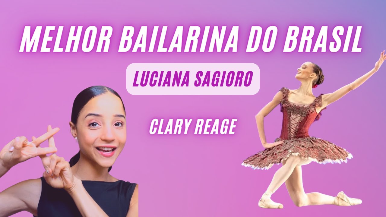 MELHOR BAILARINA DO BRASIL - LUCIANA SAGIORO - ClaryBarbosa React