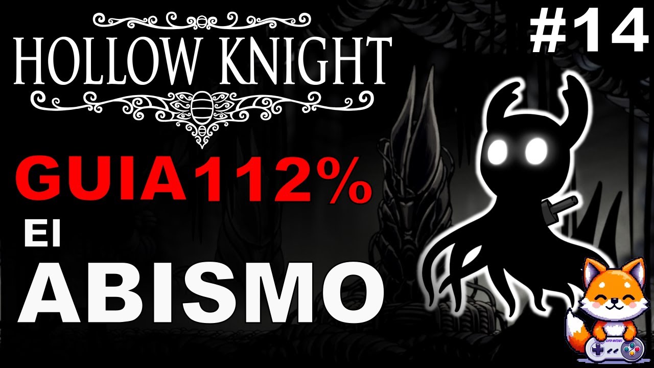 EL ABISMO 🕳️ | Guia COMPLETA 112% - Hollow Knight