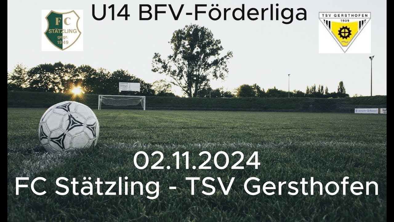 U14 BFV-Förderliga Saison 24/25 7.Saisonspiel FC Stätzling - TSV Gersthofen / Youth League  Bavaria