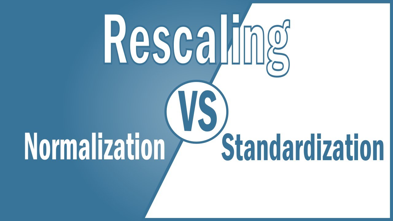 Normalization vs Standardization