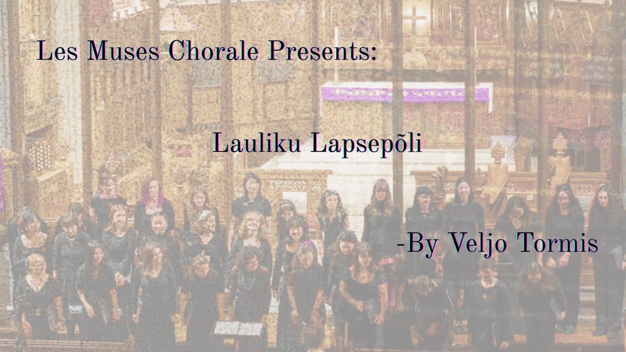 Lauliku Lapsepõli | Les Muses Chorale