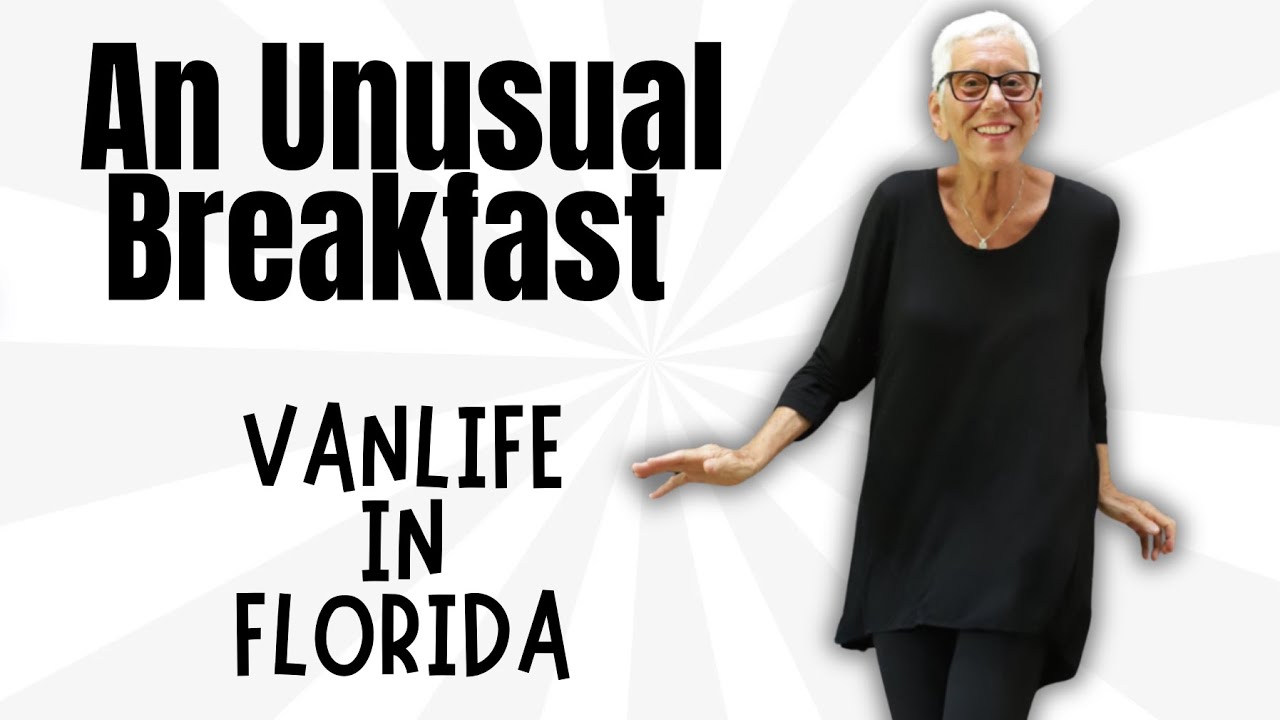 SENIOR WOMAN LIVING VANLIFE:  AN UNUSUAL BREAKFAST THAT WAS DELISH!!!