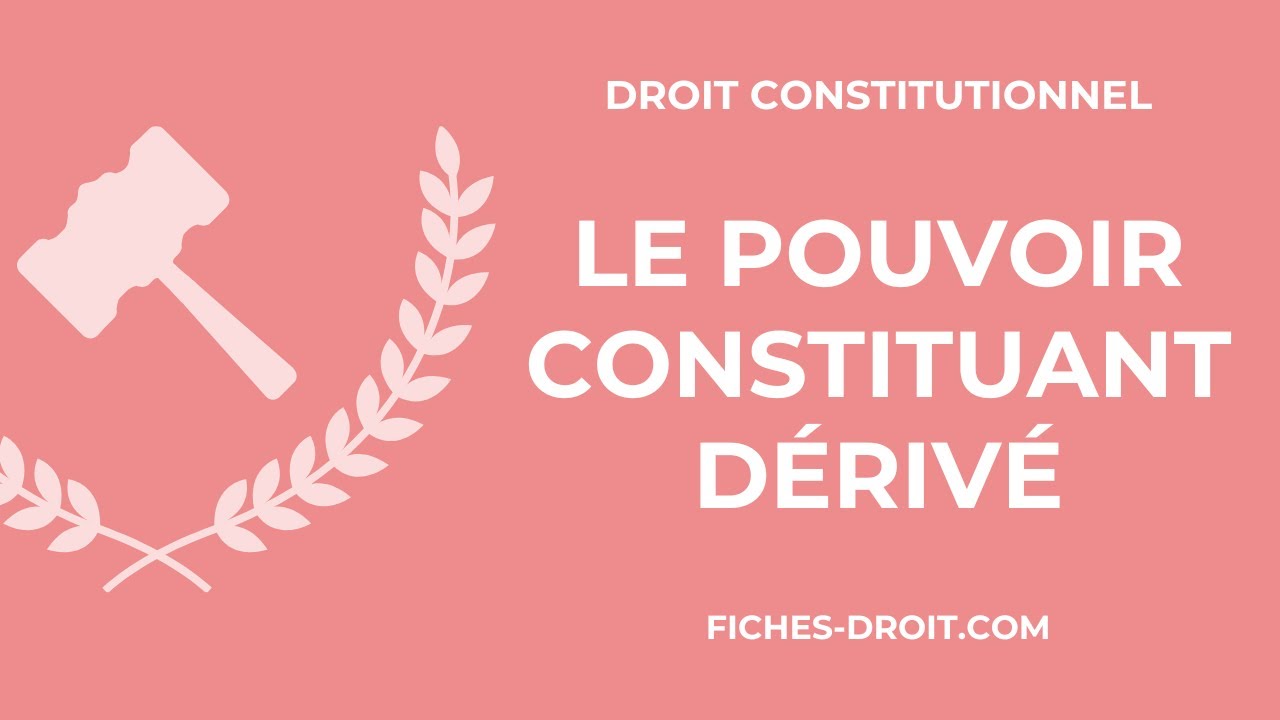 Le pouvoir constituant dérivé