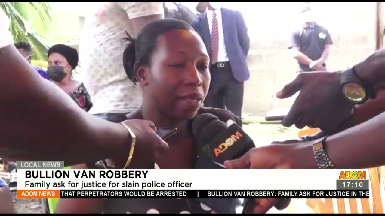 Bullion Van Robbery: Family ask for justice for sl&auml;in police officer &ndash; Adom TV News (15-6-21)