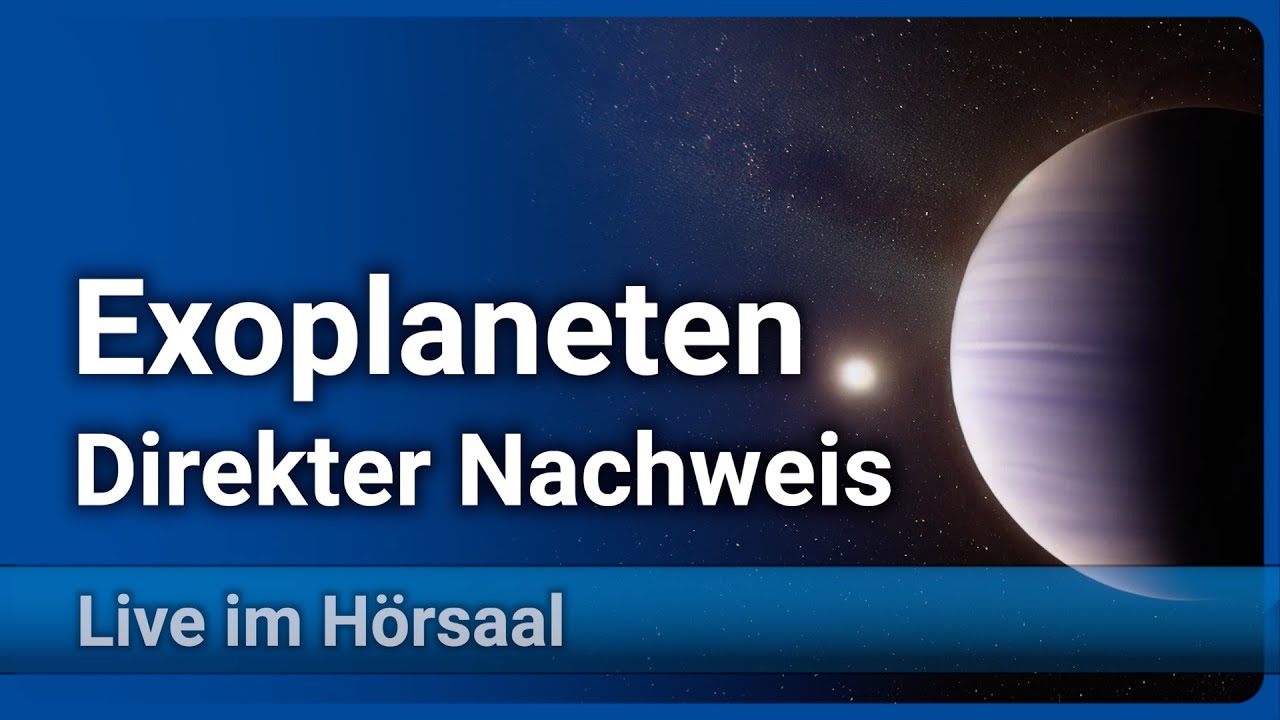 Supererden & Heiße Jupiter • Direkte Entdeckung von Exoplaneten | Wolfgang Brandner