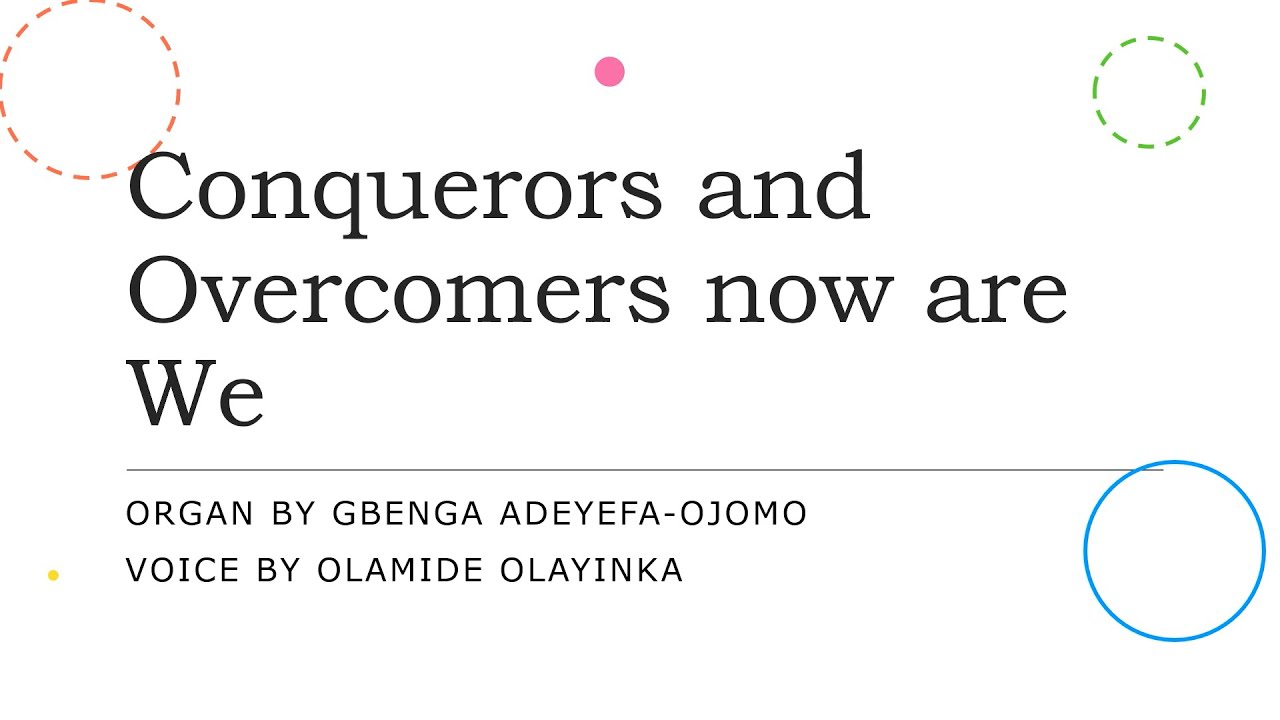 Conquerors and Overcomers Now Are We