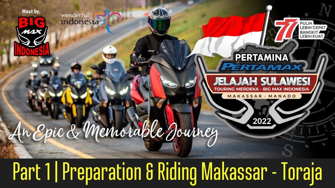Touring XMAX | BMI Jelajah Sulawesi 2022 | Part 1, Persiapan & Riding Makassar - Parepare - Toraja