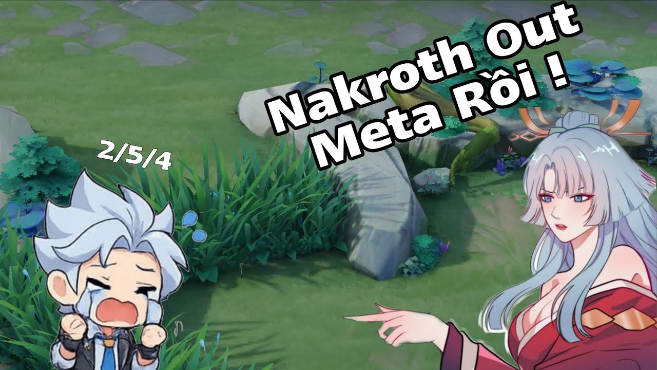 Nakroth Đã Thực Sự Out Meta ?