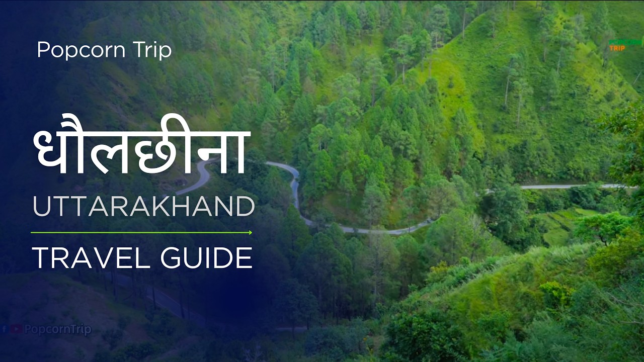 Dhaulchhina Travel Guide | Hidden Gem of Uttarakhand PopcornTrip