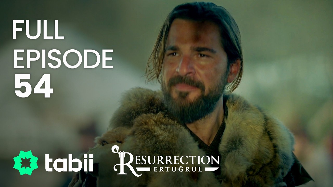 Resurrection: Ertuğrul Full Episode 54