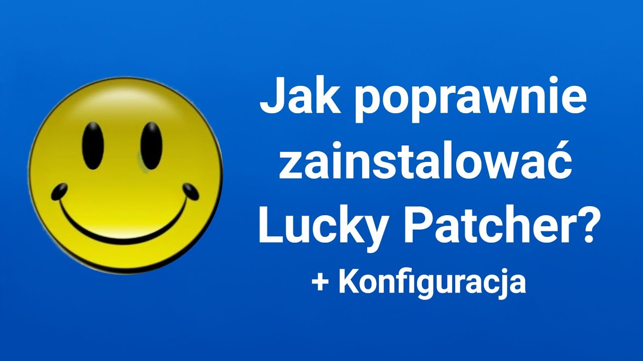 Jak poprawnie zainstalować Lucky Patcher?