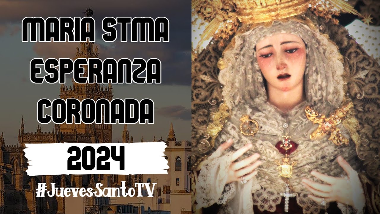 María Stma. de la Esperanza Coronada en Campana 2024 - Hdad. La Trinidad - Sábado Santo Sevilla