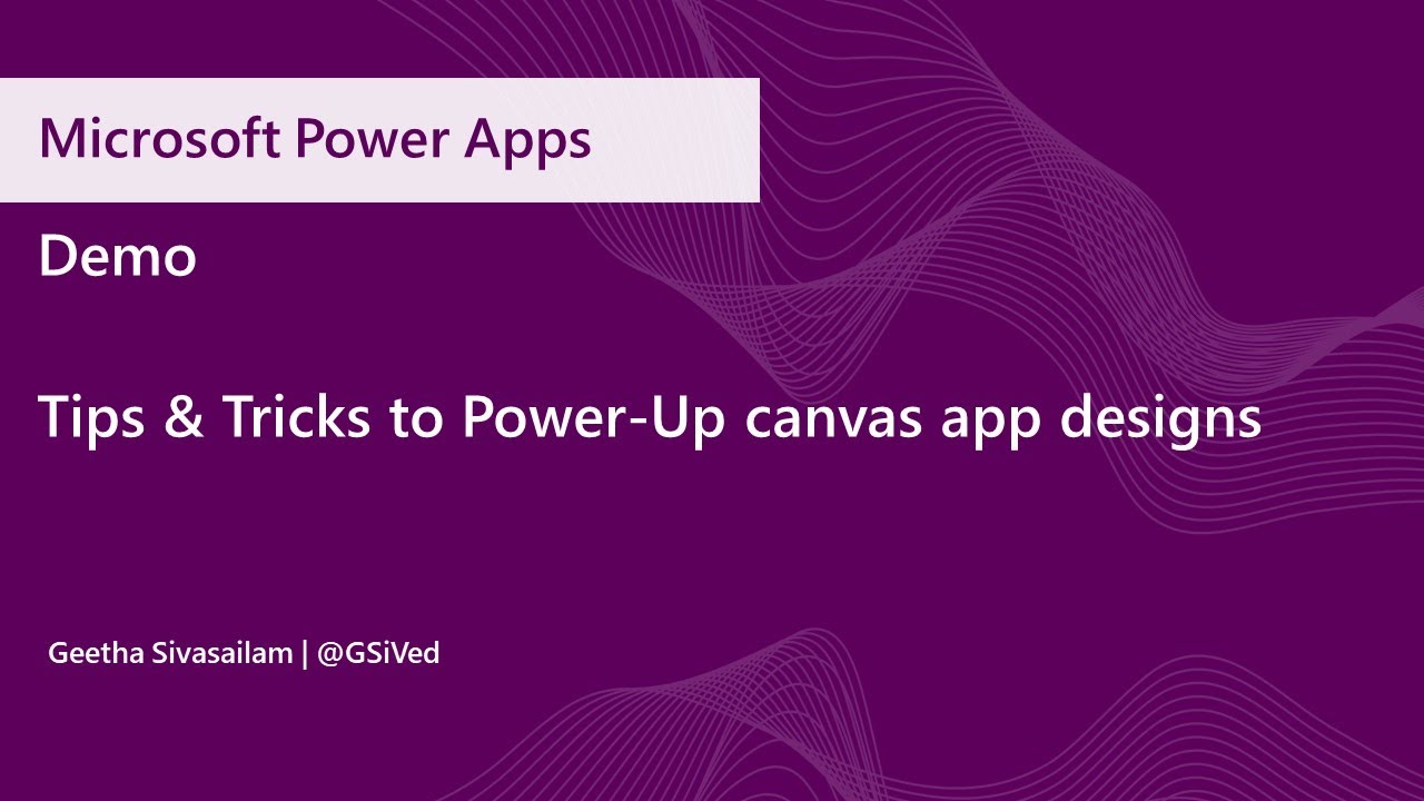 Tips & Tricks to Power-Up Canvas App Designs - Demo