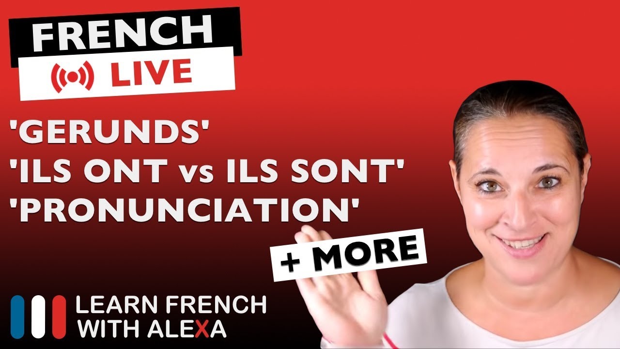 🔴LIVE: Alexa explains French GERUNDS + French Q&A