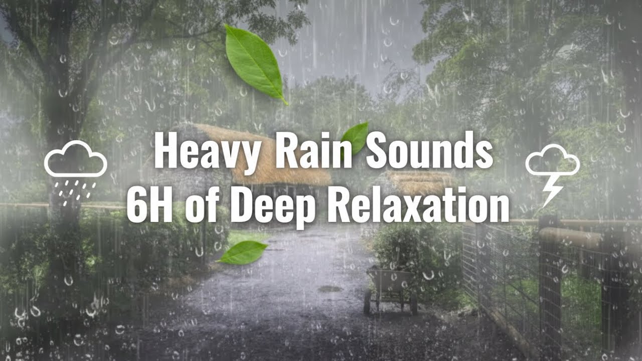 Heavy Rain Sounds – 6 Hours of Deep Relaxation RainThunderAmbience: Fall Asleep Fast