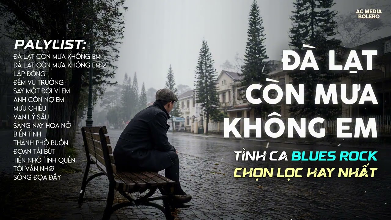 ĐÀ LẠT CÒN MƯA KHÔNG EM | TÌNH CA BLUES ROCK 2026 | CÓ CON ĐƯỜNG ANH CHƯA ĐI LẠI LẦN HAI
