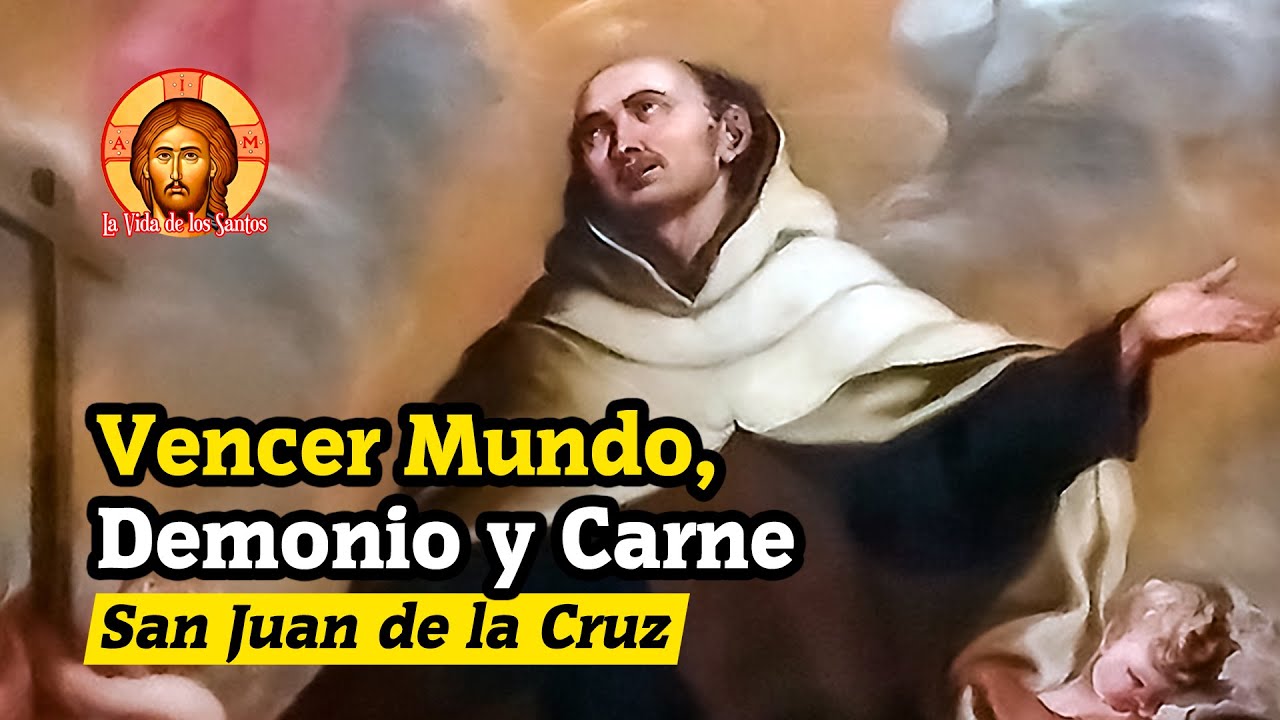CAUTELAS para Vencer al MUNDO, DEMONIO y CARNE - San Juan de la Cruz