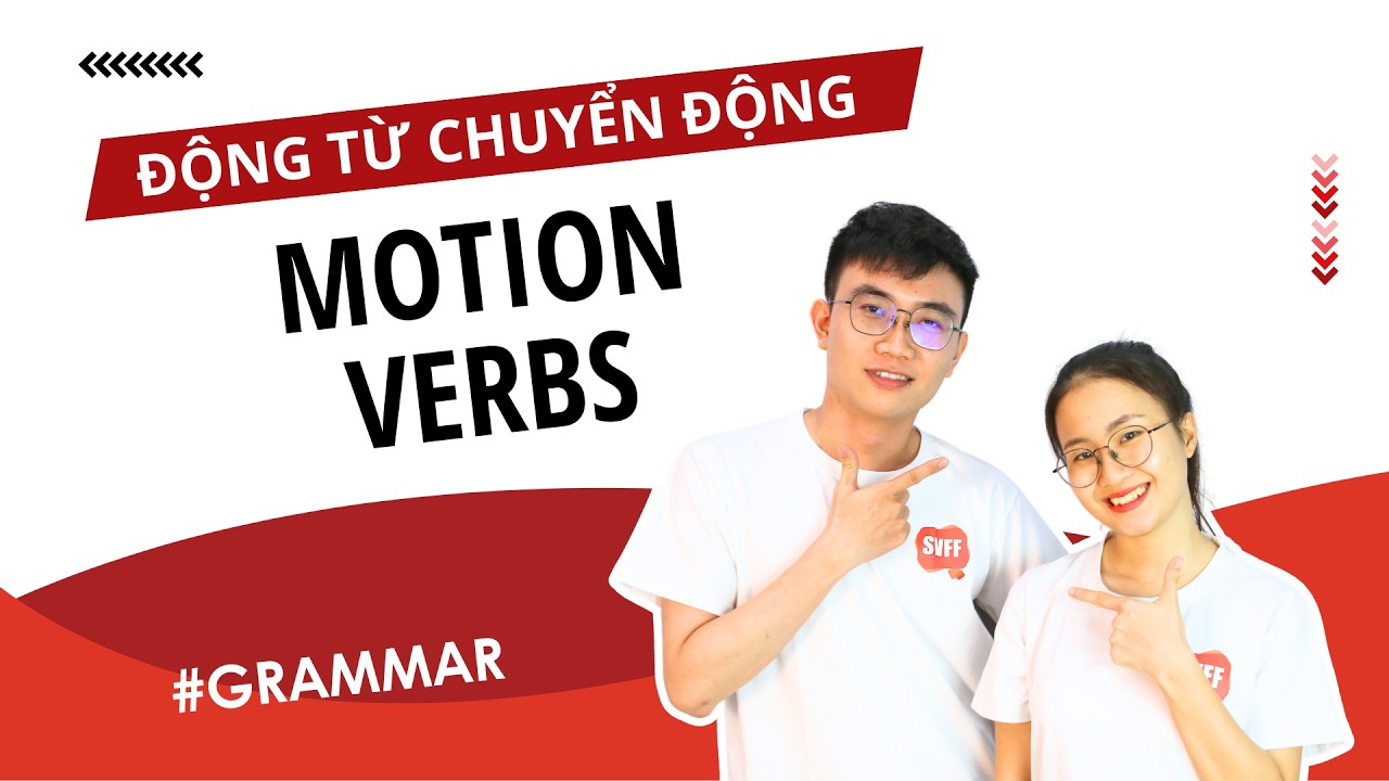Motion verbs in Vietnamese | Learn Southern Vietnamese With SVFF
