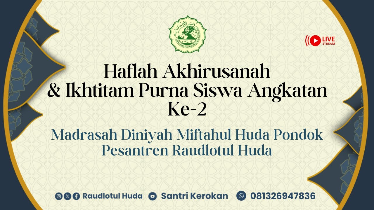 🔴LIVE | Haflah Akhirussanah & Ikhtitam Purna Siswa Angkatan Ke-2 | Miftahul Huda – Raudlotul Huda