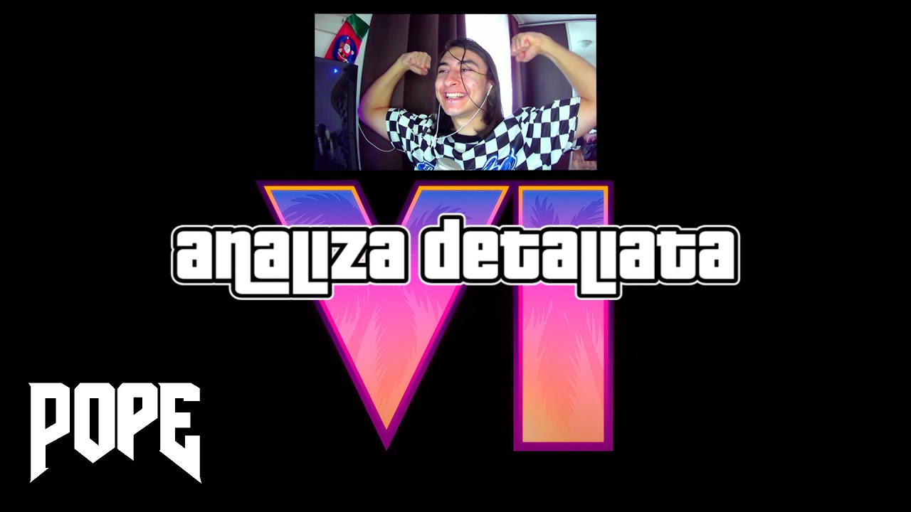 POPE - Analiza Detaliata GTA VI TRAILER
