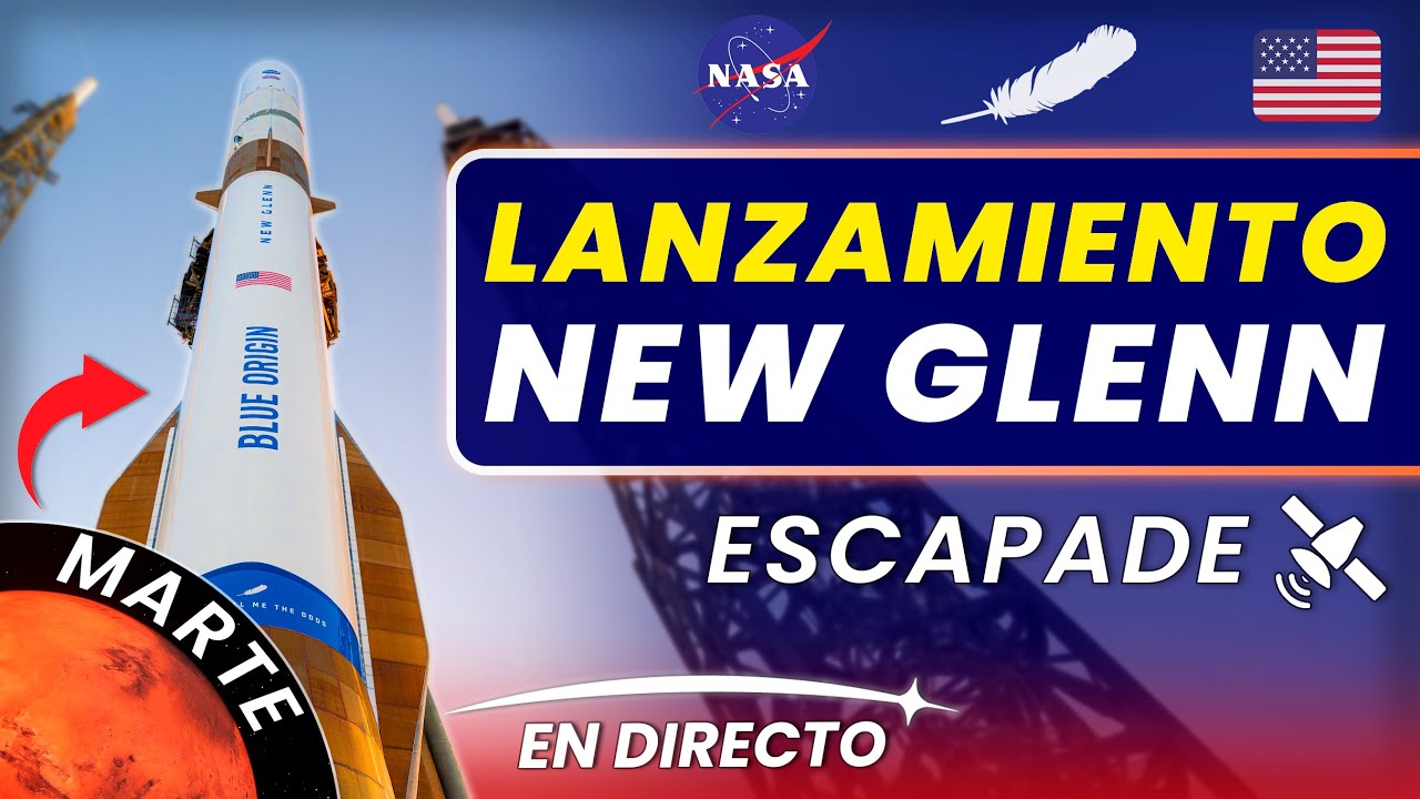 🔴 EN DIRECTO: Blue Origin lanza a MARTE la misi&oacute;n ESCAPADE en su cohete NEW GLENN