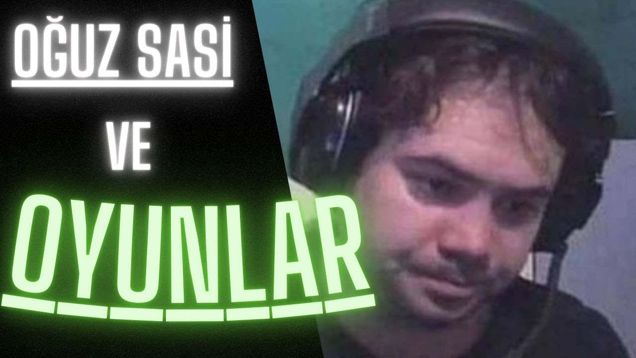Oğuz Sasi ve Oyunlar..