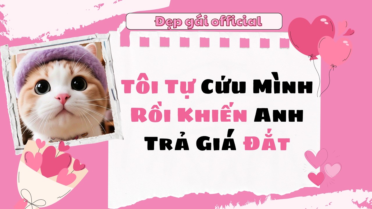 [ Full Audio ] | Đẹp Gái Official số 227 | Tôi Tự Cứu Mình Rồi Khiến Anh Trả Giá Đắt