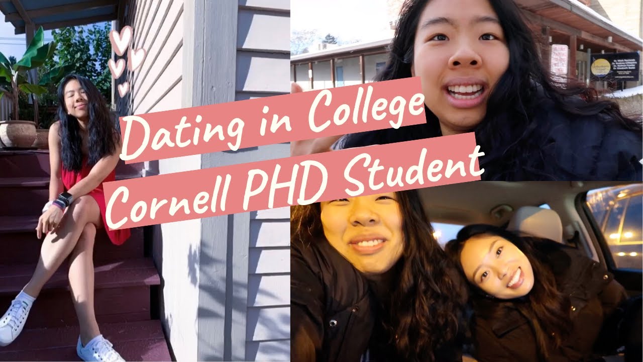 Dating at Cornell University | College Dating | Dating as a grad student | Sam Elle | Cornell PhD