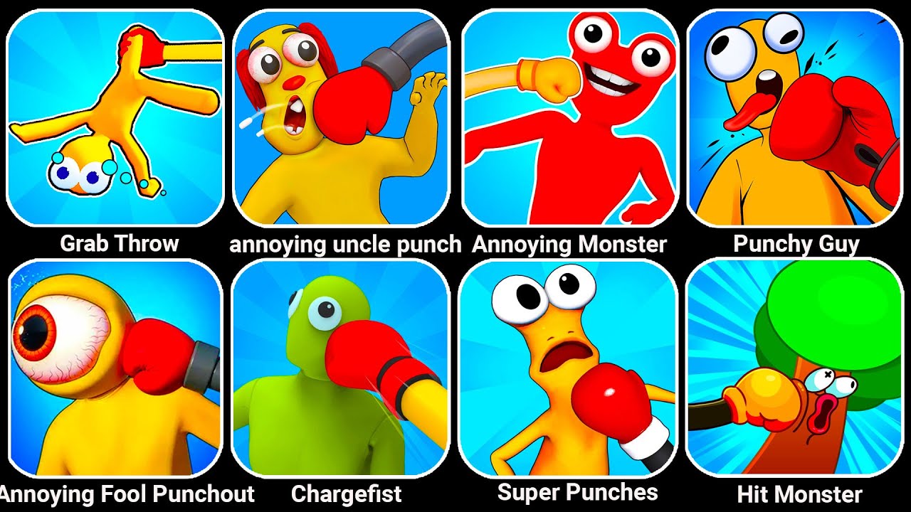 Grab Throw, Annoying Uncle Punch Game, Super Punch, Punchy Guy, Annoying Fool Punch Out...