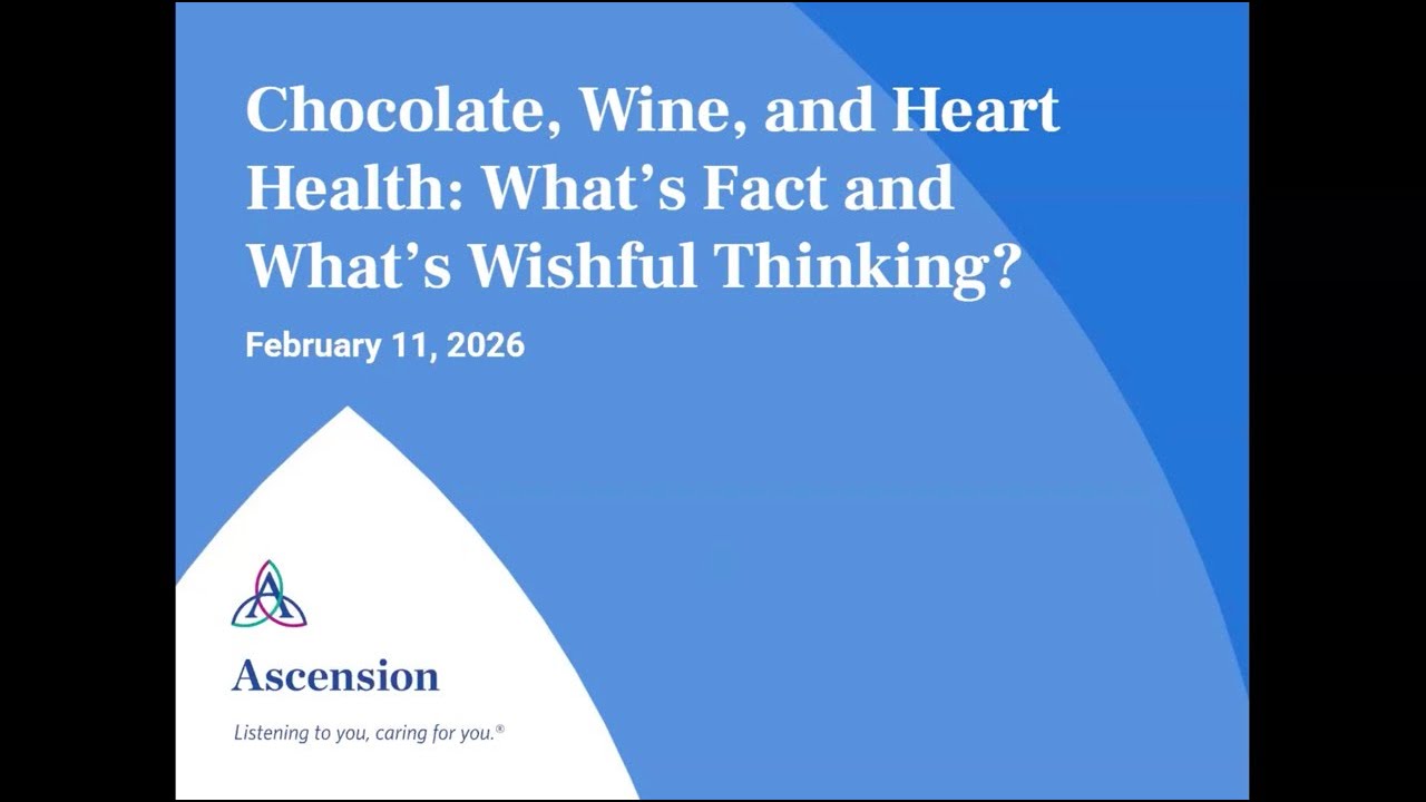 Cardiology | Webinar | Chocolate, Wine, and Heart Health | Ascension Illinois