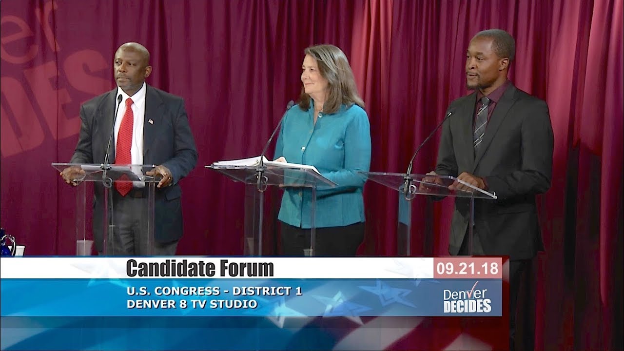 U.S. Congress - District 1: Denver Decides Candidate Forum (9/21/2018)