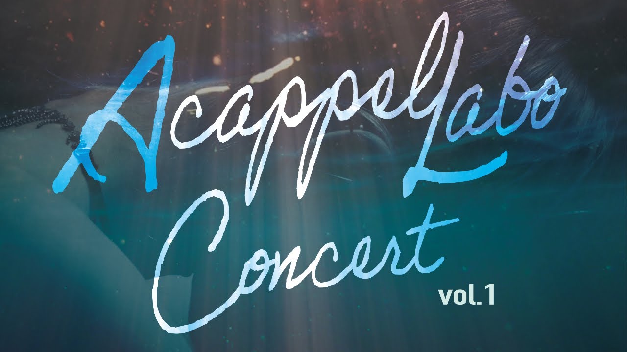 AcappelLabo Concert Vol.1 〜生きる〜