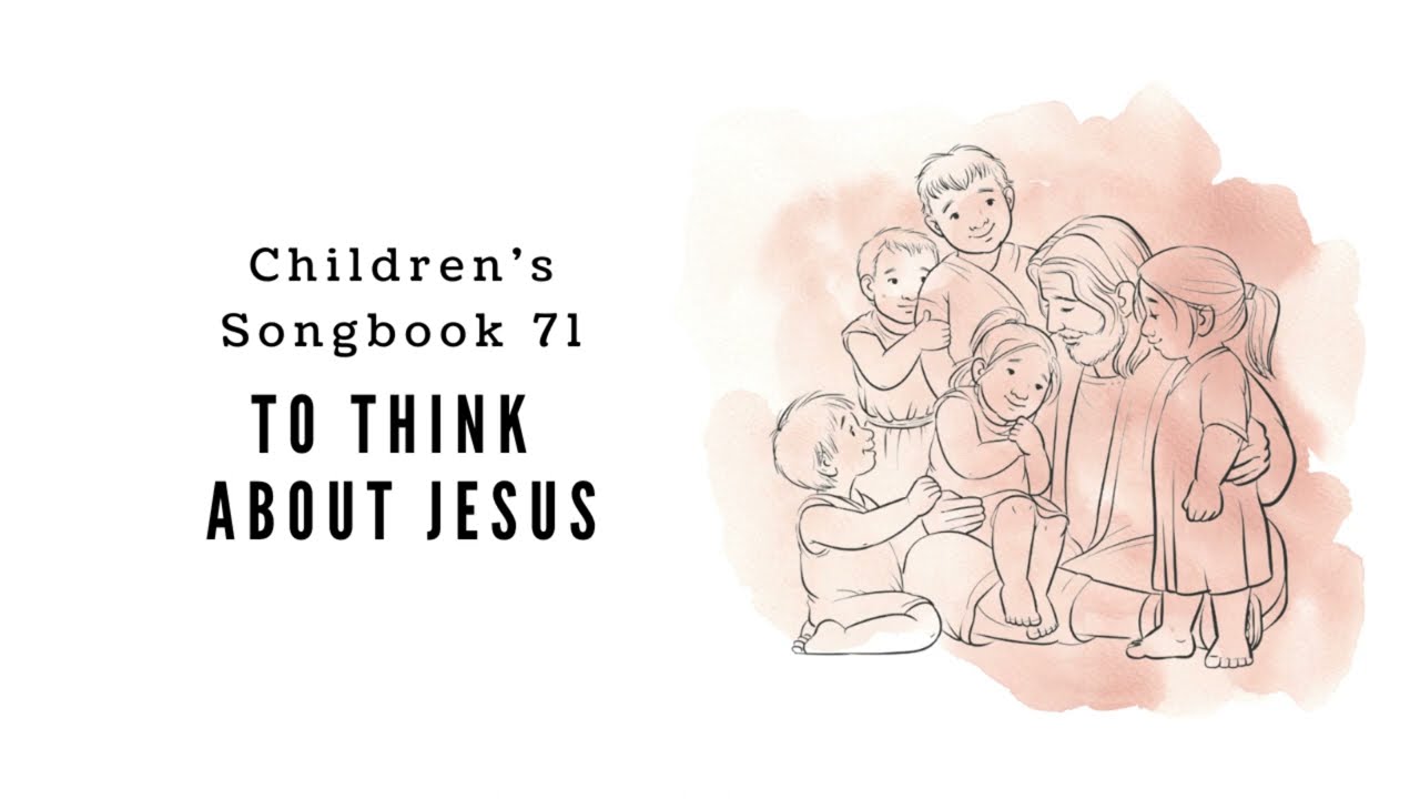 To Think About Jesus | LDS Primary Song Sing Along