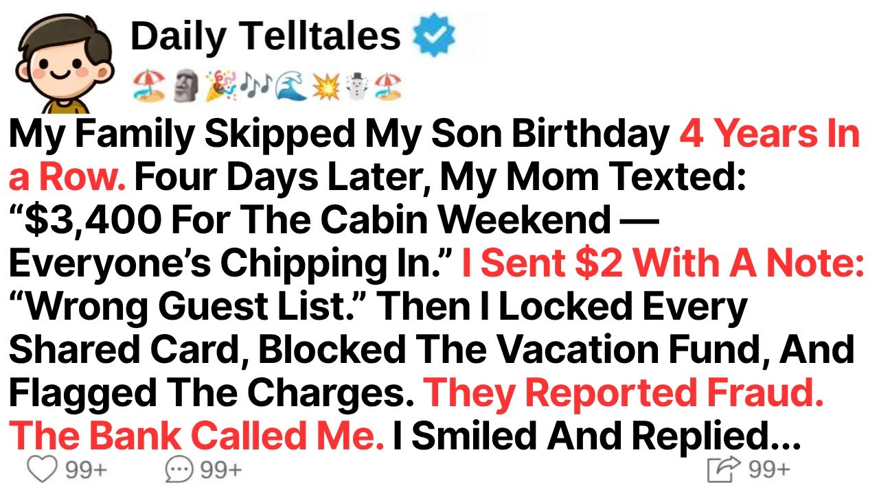 My Family Skipped My Son Birthday 4 Years In a Row. Four Days Later, My Mom Texted: “$3,400 For...