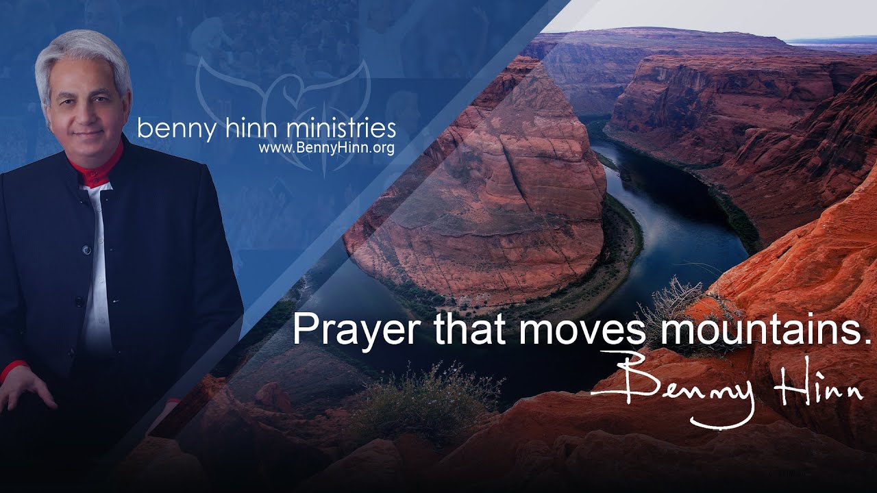 Prayer that moves mountains - a special word from Benny Hinn