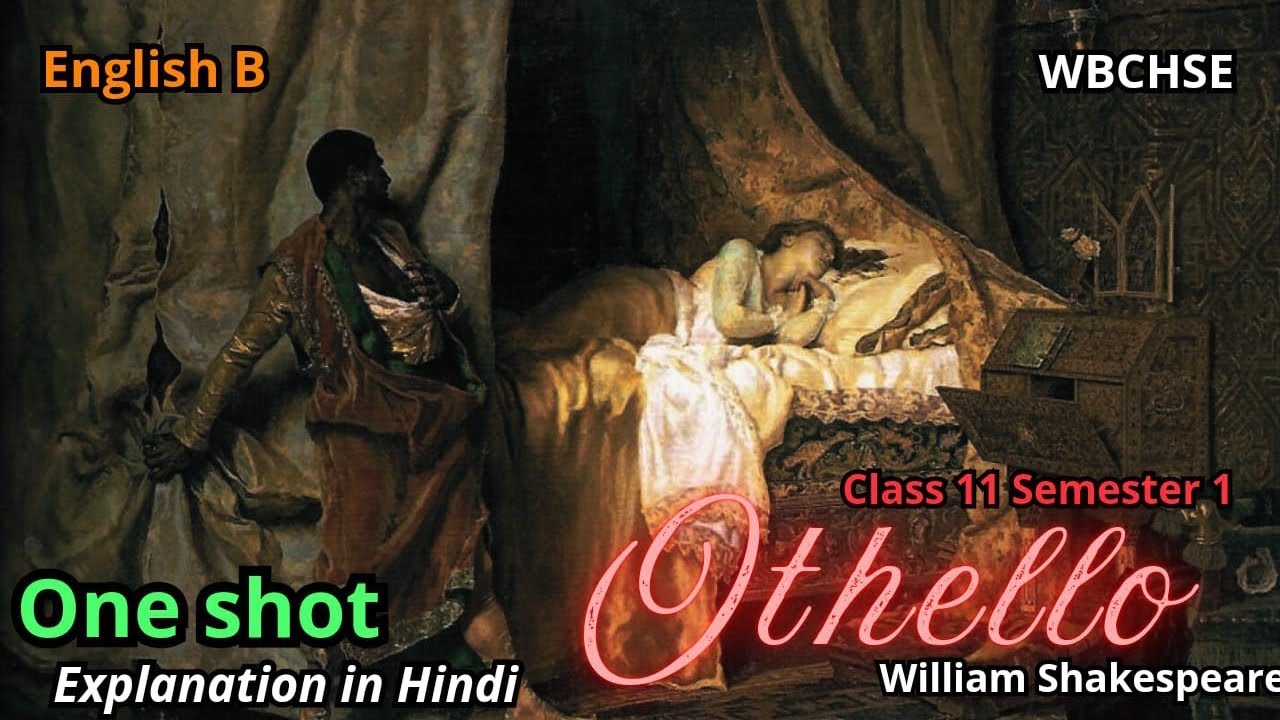 Othello|William Shakespeare|Class11|Semester1| Explanation in hindi |Fully picturised |