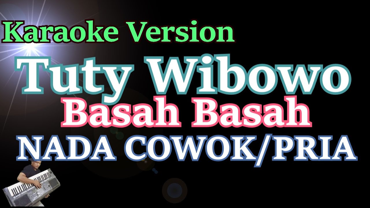 Basah Basah Versi Remix - Tuty Wibowo (Karaoke Nada Cowok/Pria)