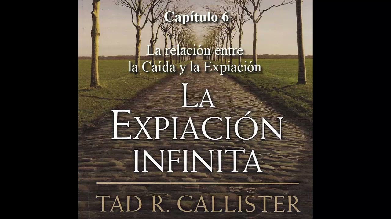 Cap&iacute;tulo 6 - La relaci&oacute;n entre la Ca&iacute;da y la Expiaci&oacute;n