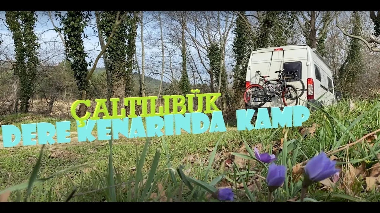 ÇALTILIBÜK KÖYÜ DERE KENARINDA KARAVAN KAMPI / CAMP BY THE RIVER MUSTAFAKEMALPAŞA / BURSA