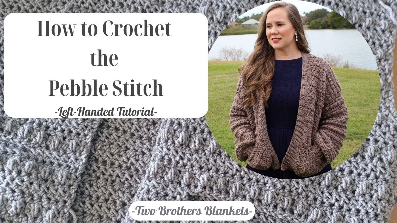 How to Crochet the Pebble Stitch Left-Handed