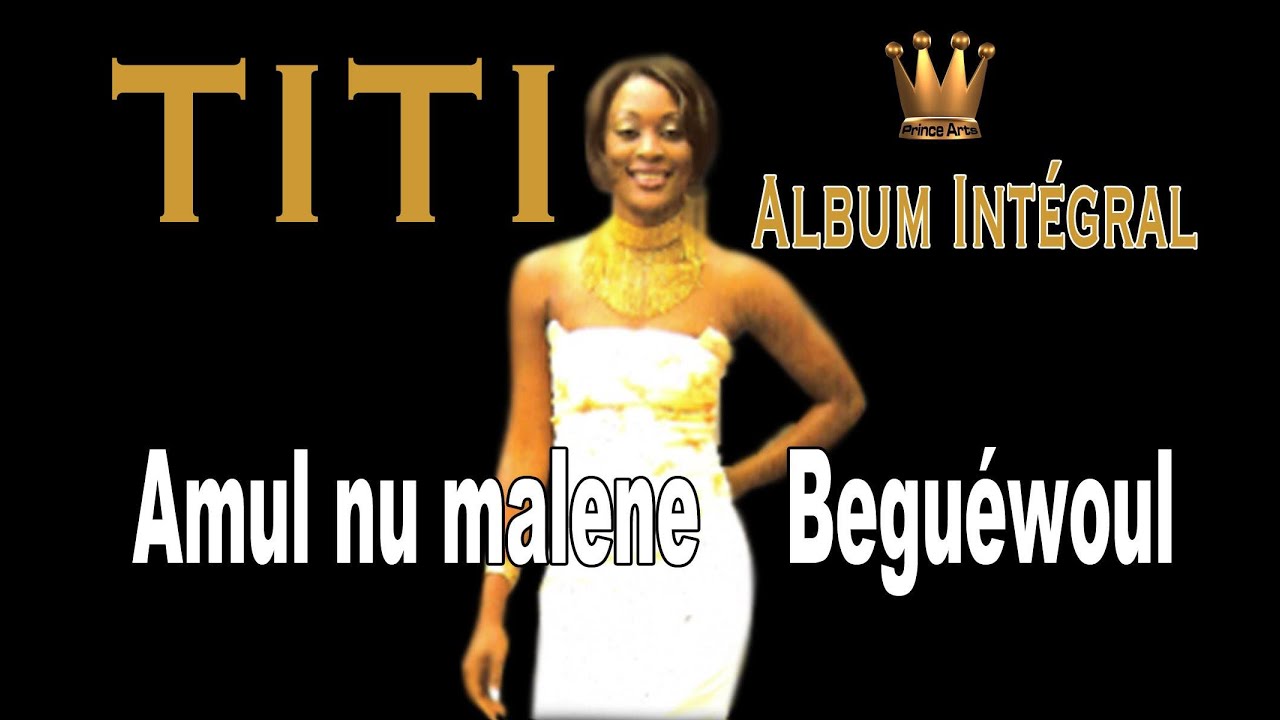 TITI-1er Album-Amoul Noumaléne beuguéwoul(Integral)