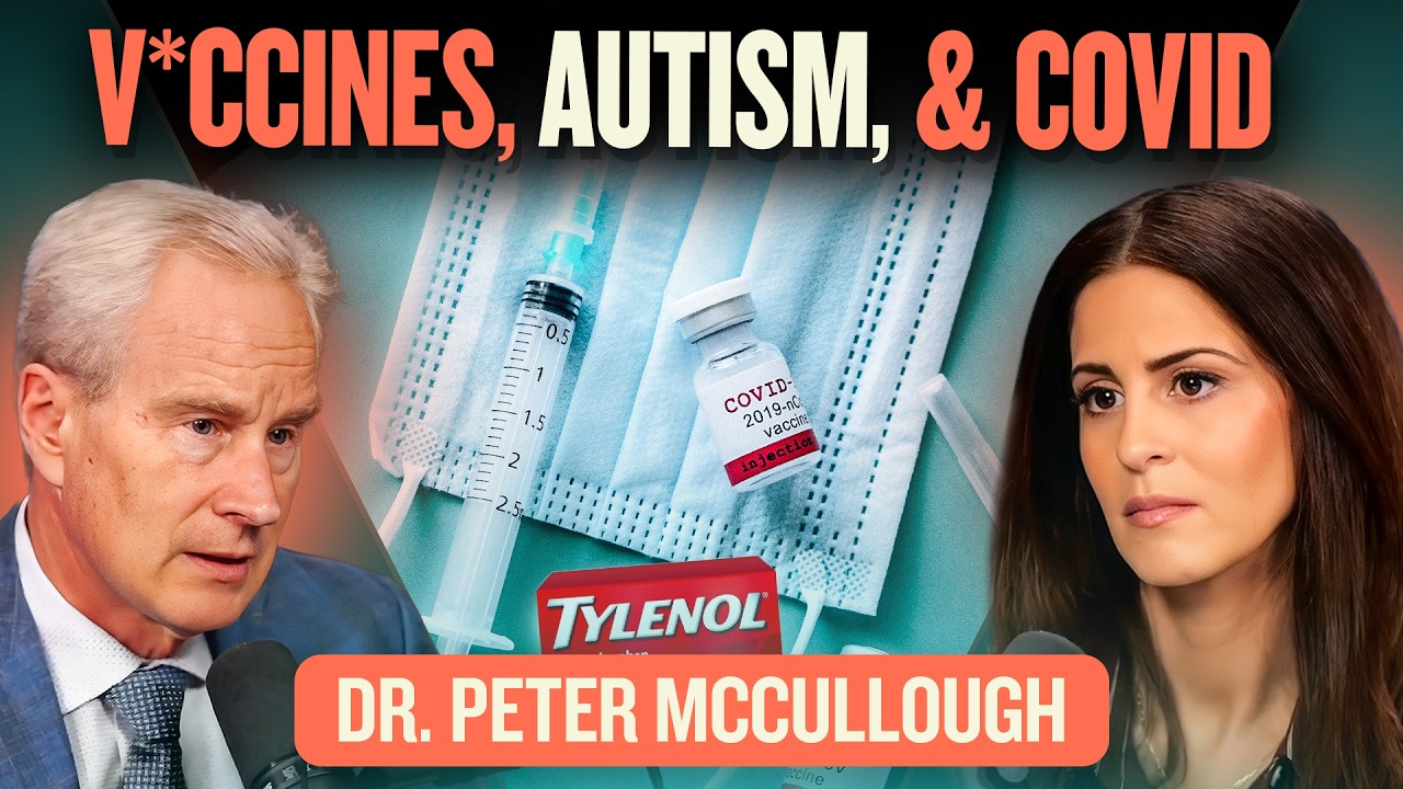 Separating Myth from Fact: A Common-Sense Understanding of V*ccines w/Dr Peter McCullough | E287