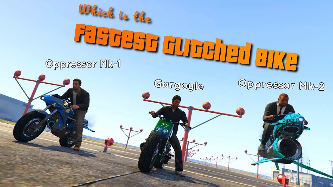 GTA V Online Which glitched bike is fastest | Oppressors or Gargoyle